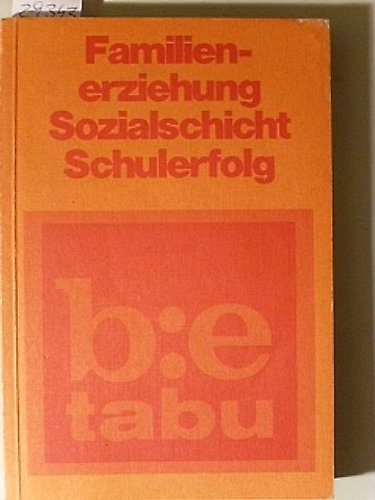 Familienerziehung, Sozialschicht und Schulerfolg. book