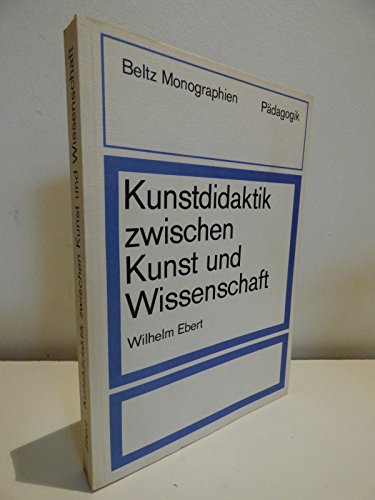 Kunstdidaktik zwischen Kunst und Wissenschaft (Beltz Monographien) Books