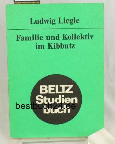 Familie Und Kollektiv Im Kibbutz: E. Studie Euber D. Funktionen D. Familie in E. Kollektiven Erziehungssystem Professional & Reference Books