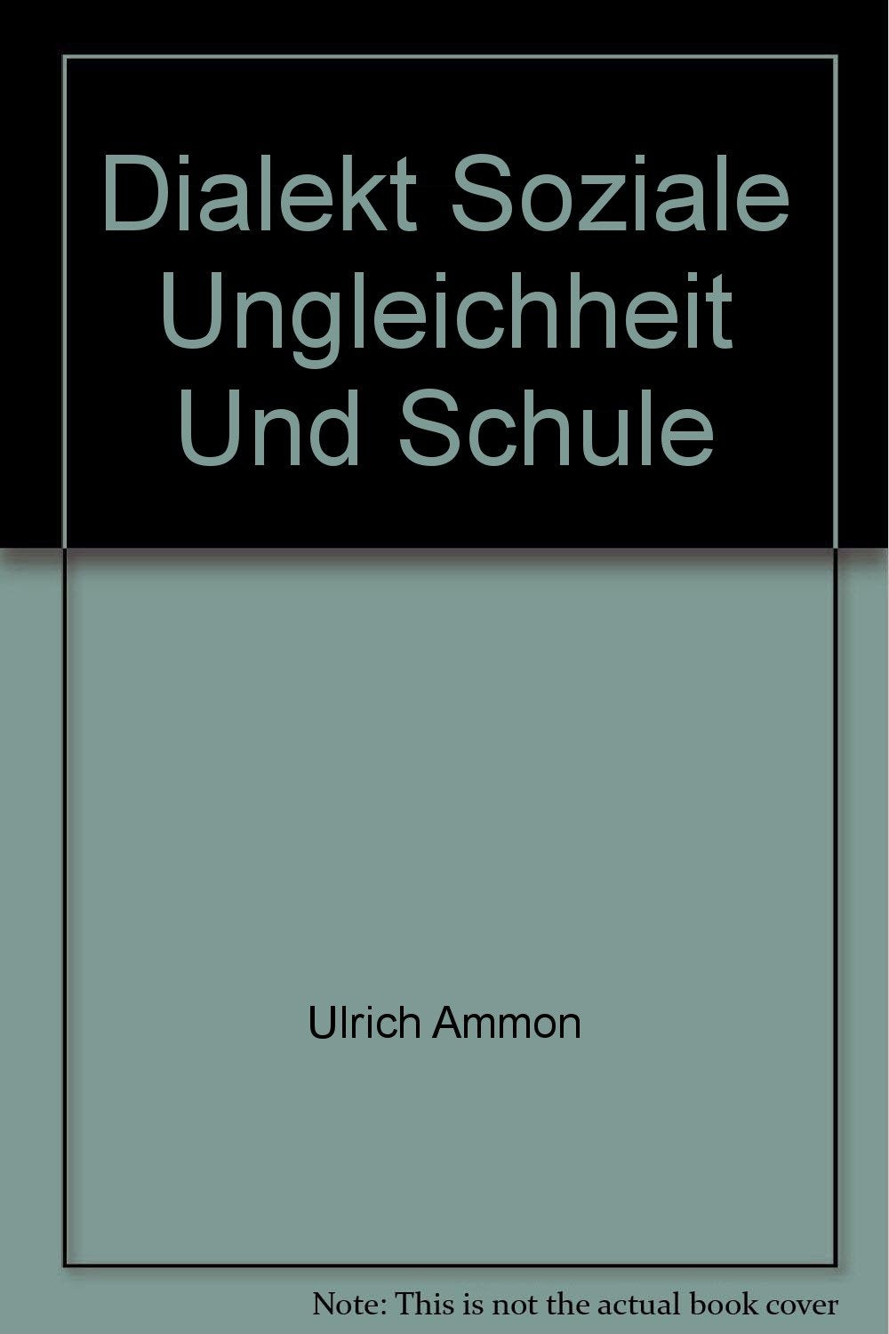 Dialekt, soziale Ungleichheit und Schule. ( Pragmalinguistik, 2.) Professional & Reference Books