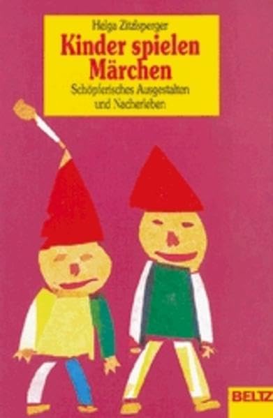 Kinder spielen Märchen. Schöpferisches Ausgestalten und Nacherleben Business & Technology