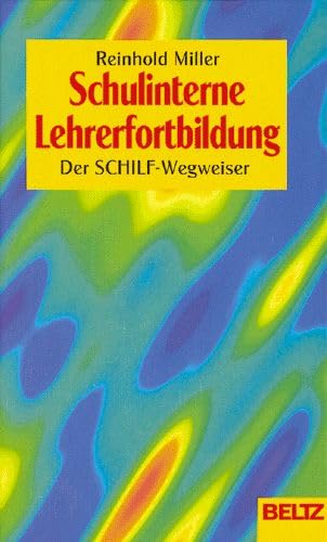 Schulinterne Lehrerfortbildung: Der SCHILF-Wegweiser (Beltz Grüne Reihe) Education & Training