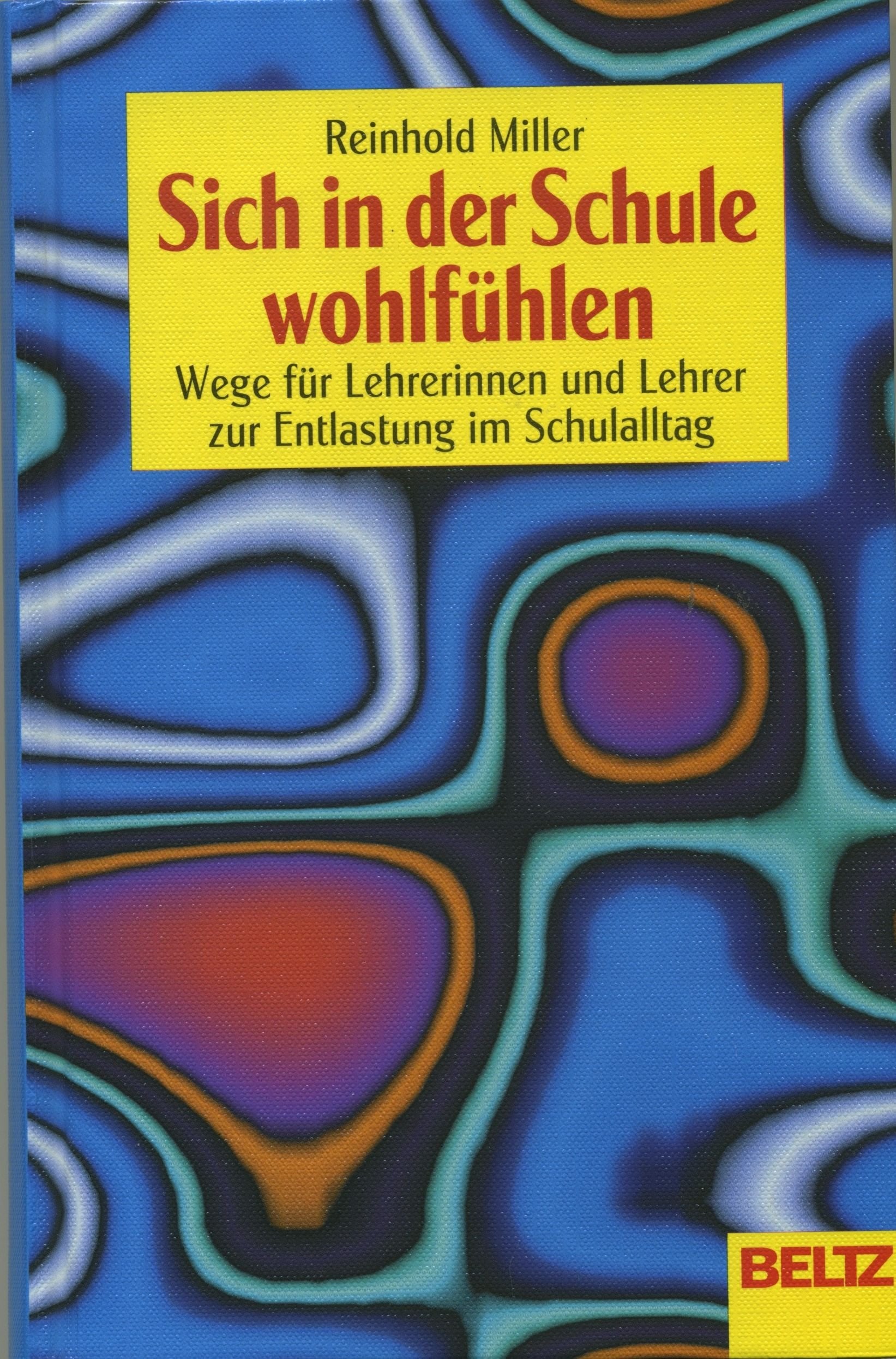 Sich in der Schule wohlfühlen: Wege für Lehrerinnen und Lehrer zur Entlastung im Schulalltag Books