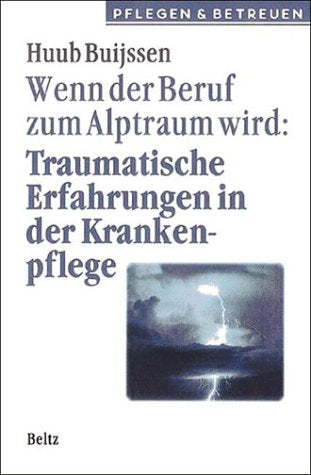 Wenn der Beruf zum Alptraum wird: Traumatische Erfahrungen in der Krankenpflege Contemporary literature