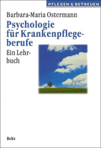 Psychologie für Krankenpflegeberufe: Ein Lehrbuch Medicine