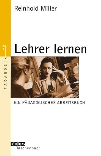 Lehrer lernen: Ein pädagogisches Arbeitsbuch (Beltz Taschenbuch / Pädagogik) Education & Training