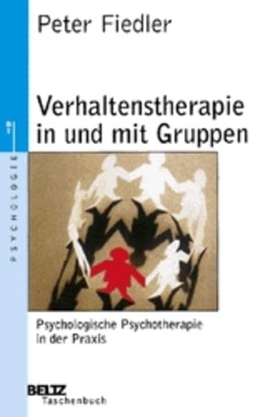 Verhaltenstherapie in und mit Gruppen: Psychologische Psychotherapie in der Praxis (Beltz Taschenbuch) Psychology