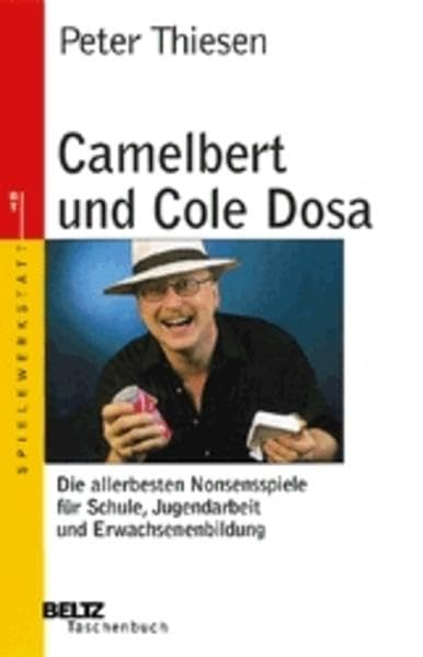 Camelbert und Cole Dosa: Die allerbesten Nonsensspiele für Schule, Jugendarbeit und Erwachsenenbildung (Beltz Taschenbuch) Education & Training
