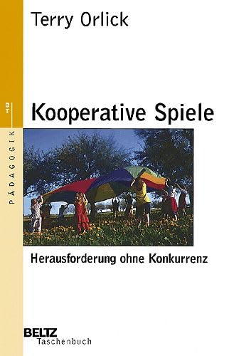 Kooperative Spiele: Herausforderung ohne Konkurrenz (Beltz Taschenbuch / Pädagogik) Social Sciences