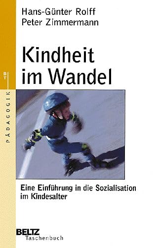 Kindheit im Wandel: Eine Einführung in die Sozialisation im Kindesalter (Beltz Taschenbuch) Books