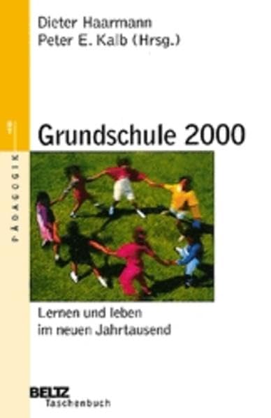 Grundschule 2000: Leben und lernen im neuen Jahrtausend (Beltz Taschenbuch) Education & Training