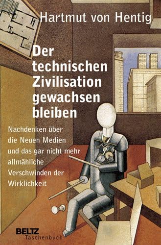 Der technischen Zivilisation gewachsen bleiben. Nachdenken über die Neuen Medien Books