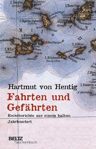 Fahrten und Gefährten: Reiseberichte aus einem halben Jahrhundert (Beltz Taschenbuch / Essay) Essays & Short Stories