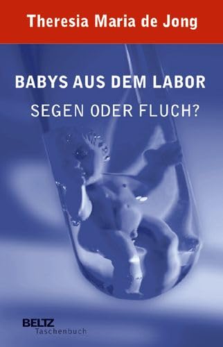 Babys aus dem Labor: Segen oder Fluch? (Beltz Taschenbuch / Essay) Books