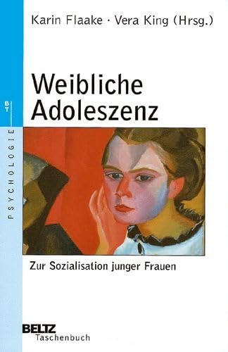 Weibliche Adoleszenz: Zur Sozialisation junger Frauen (Beltz Taschenbuch / Psychologie) Psychology