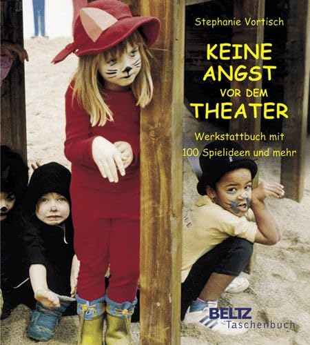 Keine Angst vor dem Theater: Werkstattbuch mit 100 Spielideen und mehr (Beltz Taschenbuch) Education & Training