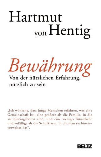 Bewährung: Von der nützlichen Erfahrung, nützlich zu sein (Beltz Taschenbuch / Essay) Books