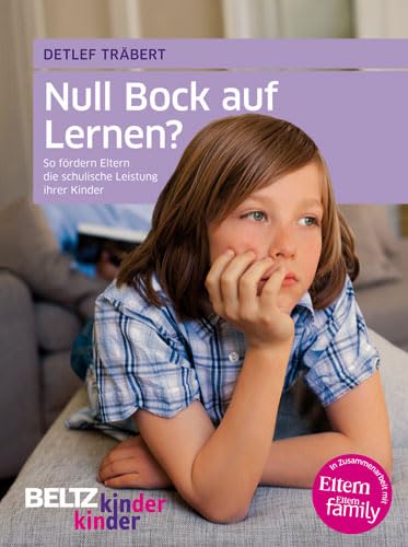 Null Bock auf Lernen?: So fördern Eltern die schulische Leistung ihrer Kinder (kinderkinder) Parents & Children