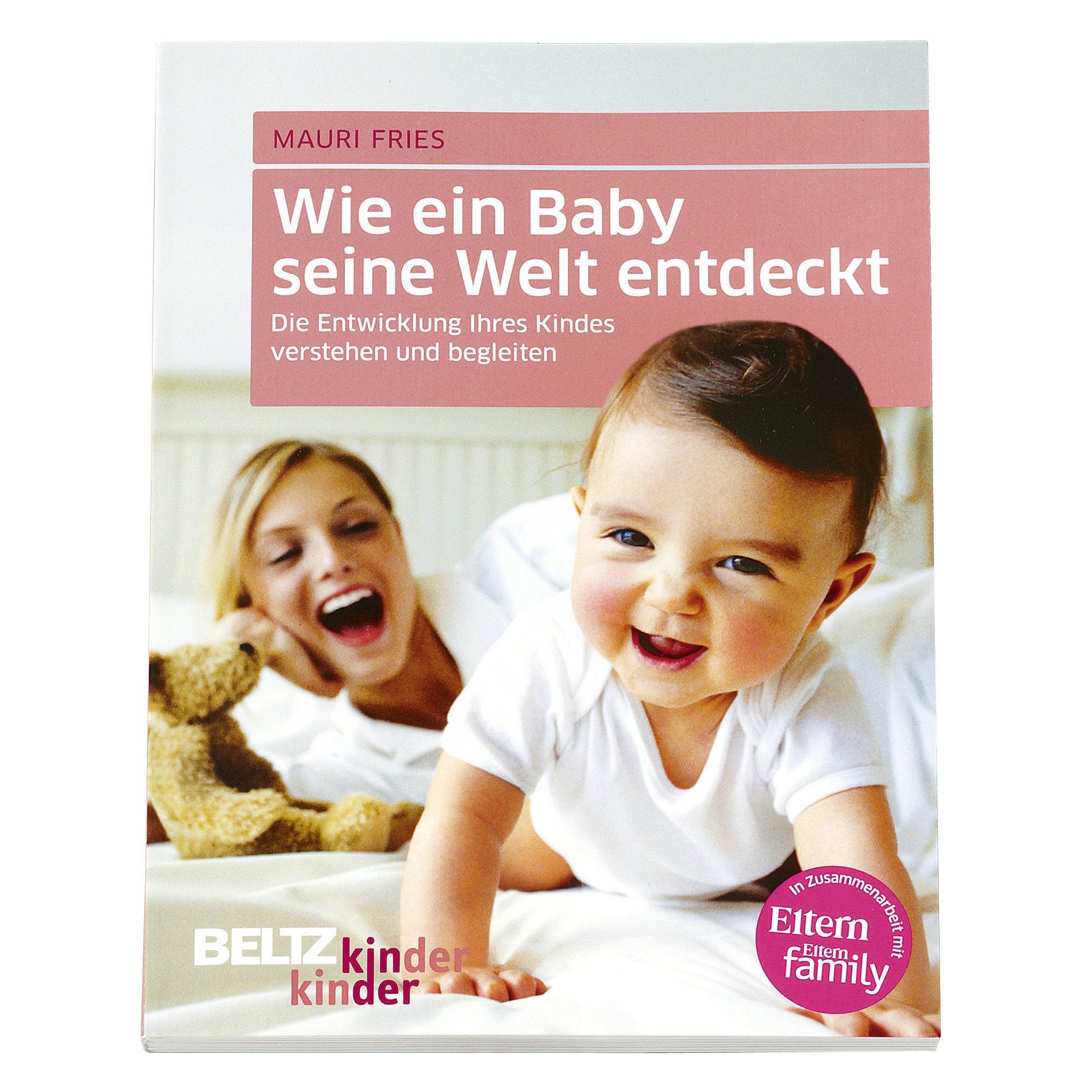 Wie ein Baby seine Welt entdeckt: Die Entwicklung Ihres Kindes verstehen und begleiten (kinderkinder) Parents & Children