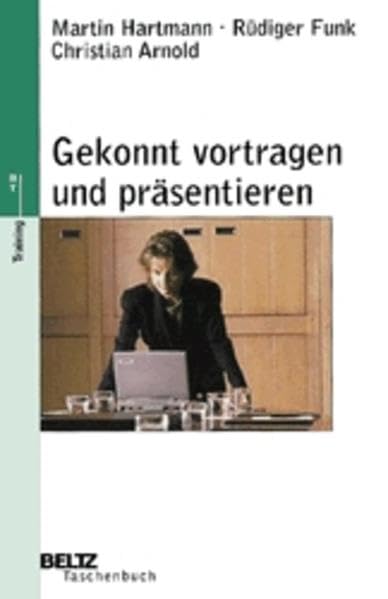 Gekonnt vortragen und präsentieren (Beltz Taschenbuch) Business, Finance & Career