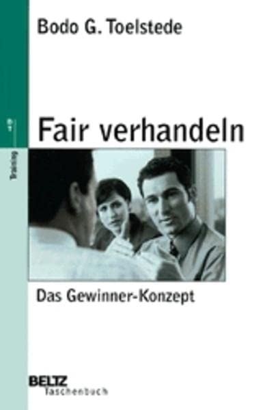 Fair verhandeln: Das Gewinner-Konzept (Beltz Taschenbuch) Business, Finance & Career