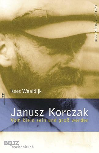 Janusz Korczak: Vom klein sein und groß werden (Beltz Taschenbuch / Biographie und Kontext) Memories