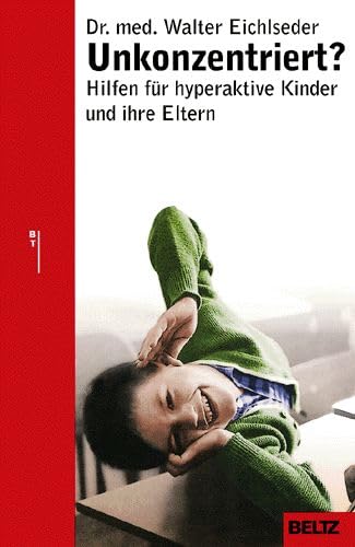 Unkonzentriert? Hilfen für hyperaktive Kinder und ihre Eltern Health, Nutrition & Fitness