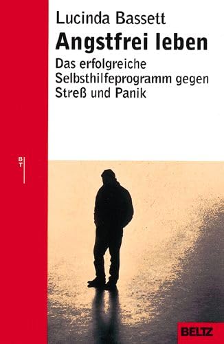 Angstfrei leben: Das erfolgreiche Programm gegen Streß und Panik Lifestyle