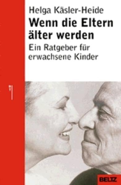 Wenn die Eltern älter werden: Ein Ratgeber für erwachsene Kinder (Beltz Taschenbuch) Politics & History