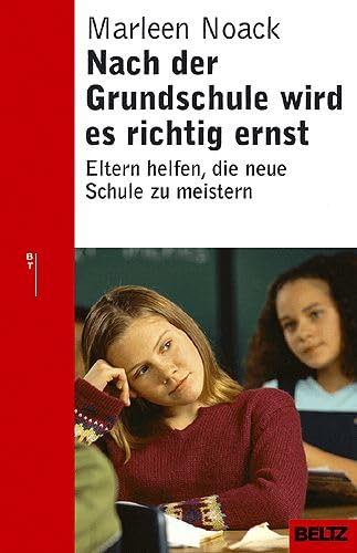 Nach der Grundschule wird es richtig ernst: Eltern helfen, die neue Schule zu meistern (Beltz Taschenbuch / Ratgeber) Books