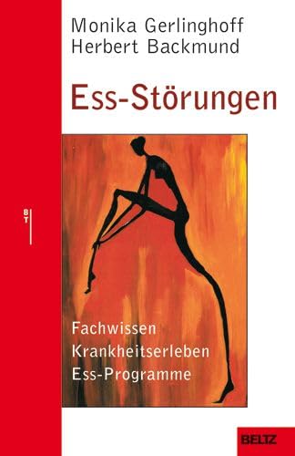 Ess-Störungen: Fachwissen - Krankheitserleben - Ess-Programme: Fachwissen, Krankheitserleben, Therapie (Beltz Taschenbuch / Ratgeber) Health, Nutrition & Fitness