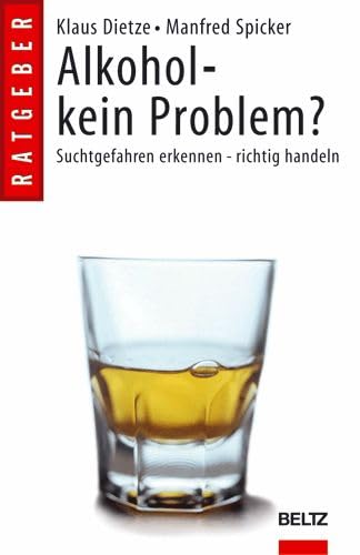 Alkohol - kein Problem?: Suchtgefahren erkennen - richtig handeln (Beltz Taschenbuch) Medicine