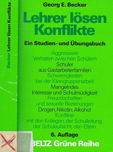 Lehrer lösen Konflikte: Ein Studien- und Übungsbuch (Beltz Grüne Reihe) Education & Training