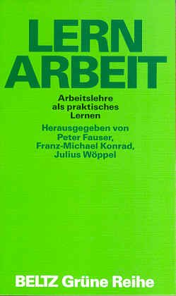 Lern-Arbeit: Arbeitslehre als praktisches Lernen (Beltz Grüne Reihe) Books