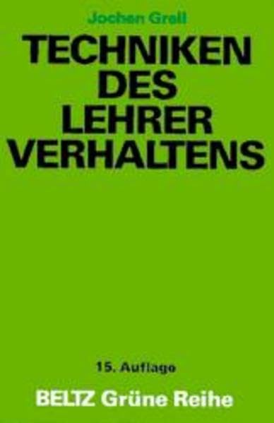 Techniken des Lehrerverhaltens (Beltz Grüne Reihe) Education & Training
