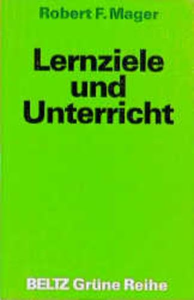 Lernziele und Unterricht (Beltz Grüne Reihe) Education & Training
