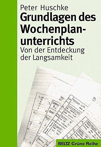 Grundlagen des Wochenplanunterrichts: Von der Entwicklung der Langsamkeit (Beltz Grüne Reihe) Politics & History