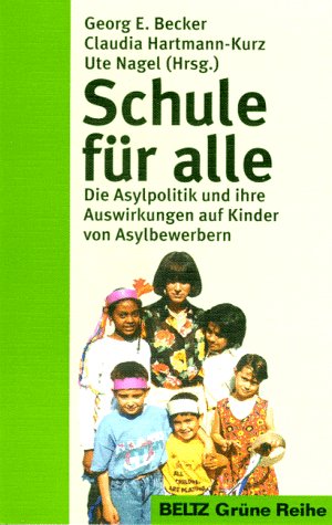 Schule für alle: Die Asylpolitik und ihre Auswirkungen auf Kinder und Jugendliche (Beltz Grüne Reihe) Education & Training