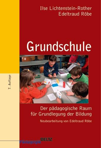 Grundschule: Der pädagogische Raum für Grundlegung der Bildung (Beltz Grüne Reihe) Education & Training