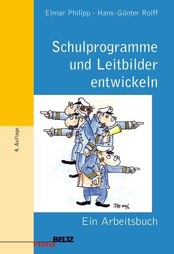 Schulprogramme und Leitbilder entwickeln: Ein Arbeitsbuch (Beltz Pädagogik) Education & Training