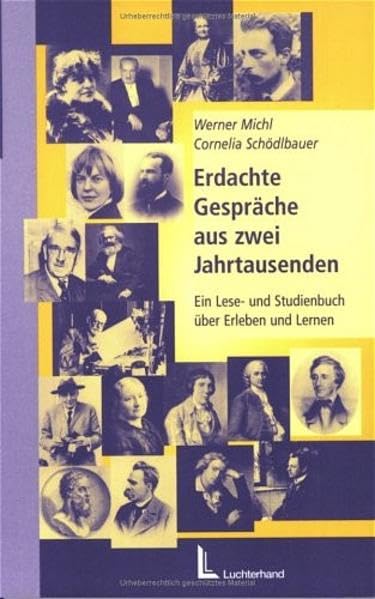 Erdachte Gespräche aus zwei Jahrtausenden: Ein Lese- und Studienbuch über Erleben und Lernen book