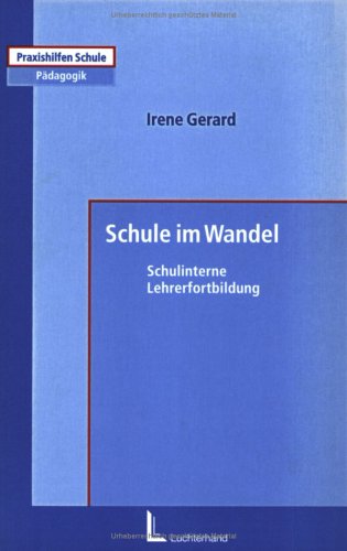 Schule im Wandel: Schulinterne Lehrerfortbildung (Beltz Pädagogik) Education & Training