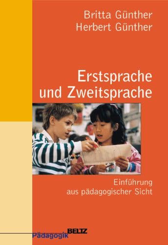 Erstsprache und Zweitsprache: Einführung aus pädagogischer Sicht (Beltz Pädagogik) Education & Training