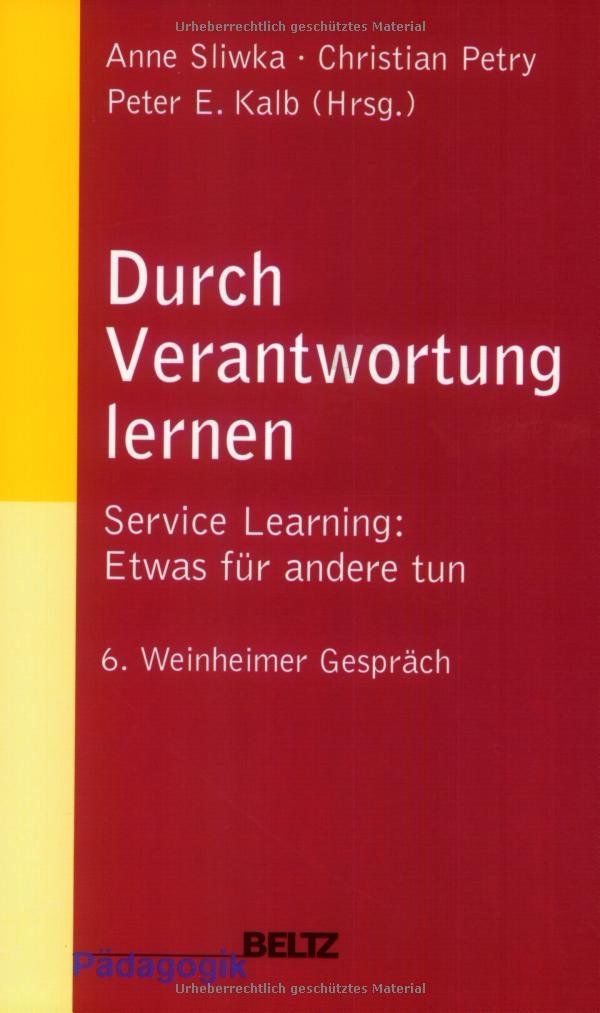 Durch Verantwortung lernen: Service Learning: Etwas für andere tun. 6. Weinheimer Gespräch (Beltz Pädagogik) Education & Training