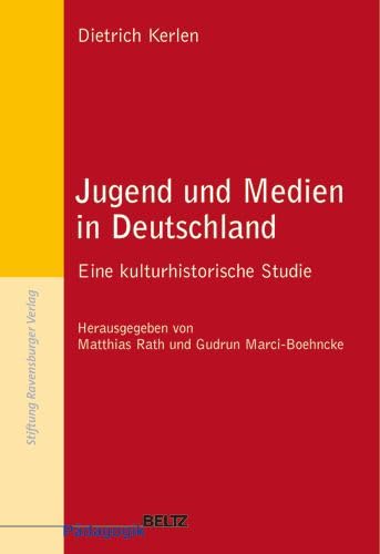 Jugend und Medien in Deutschland: Eine kulturhistorische Studie (Beltz Pädagogik) Media & Communication
