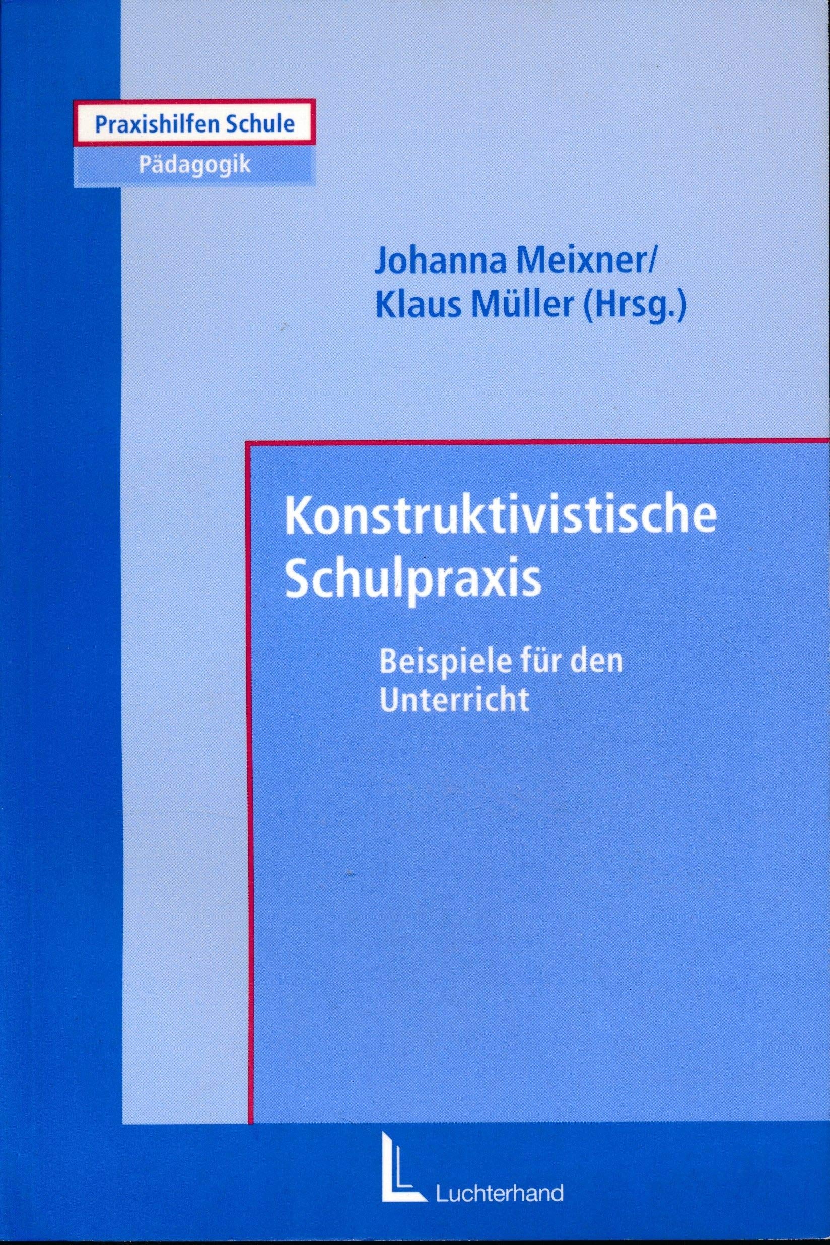 Konstruktivistische Schulpraxis: Beispiele für den Unterricht (Beltz Pädagogik) Education & Training
