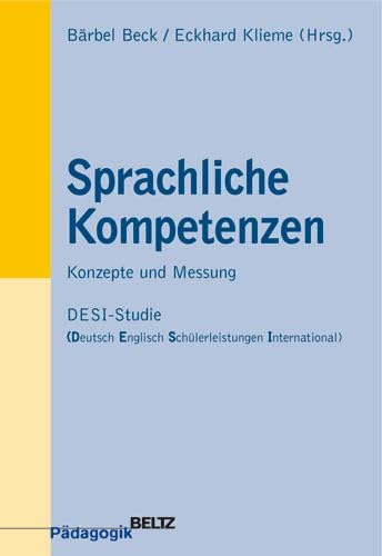 Sprachliche Kompetenzen: Konzepte und Messung. DESI-Studie (Deutsch Englisch Schülerleistungen International) (Beltz Pädagogik) Education & Training