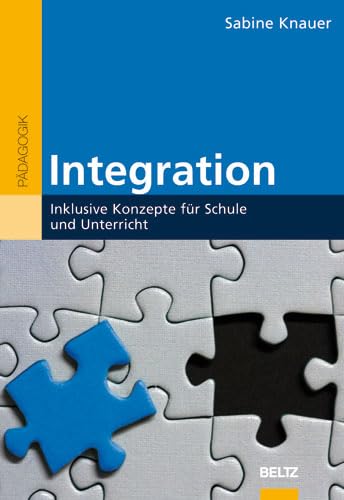 Integration: Inklusive Konzepte für Schule und Unterricht (Beltz Pädagogik / BildungsWissen Lehramt) Politics & History