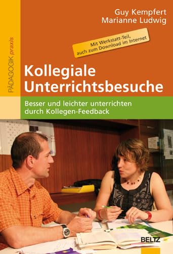 Kollegiale Unterrichtsbesuche: Besser und leichter unterrichten durch Kollegen-Feedback. Mit Werkstatt-Teil, auch zum Download im Internet: Besser und ... als Download im Internet (Reihe Pädagogik) Politics & History