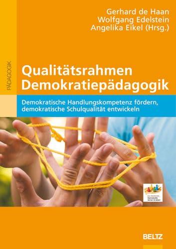 Qualitätsrahmen Demokratiepädagogik: Demokratische Handlungskompetenz fördern, demokratische Schulqualität entwickeln. Schuber mit 7 Heften und CD-ROM (Beltz Pädagogik) Politics & History